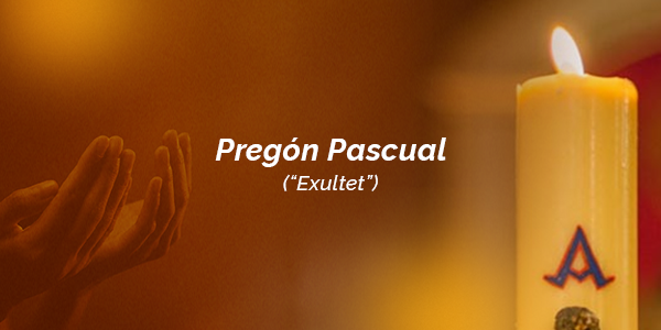 Pregón Pascual  (Exultet)