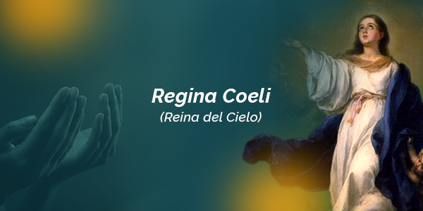 Regina Coeli (Reina del Cielo)