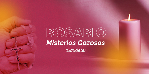 Misterios Gozosos de Adviento (Gaudete)